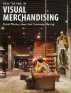 New Trends in Visual Merchandising: Retail Display Ideas That Encourage Buying