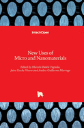New Uses of Micro and Nanomaterials