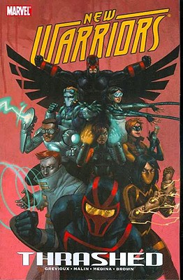 New Warriors - Volume 2: Thrashed - Grevioux, Kevin (Text by)