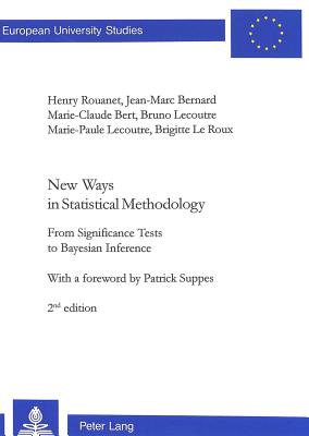 New Ways in Statistical Methodology: From Significance Tests to Bayesian Inference - Bernard, Jean-Marc, and Bert, Marie-Claude, and Le Roux, Brigitte