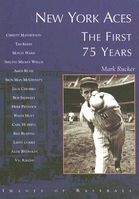 New York Aces: The First 75 Years - Rucker Mark
