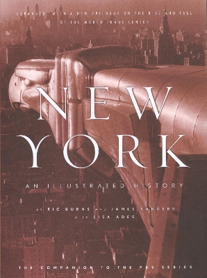 New York: An Illustrated History - Burns, Ric, and Sanders, James, and Ades, Lisa