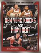 New York Knicks vs. Miami Heat: Rival Rumble