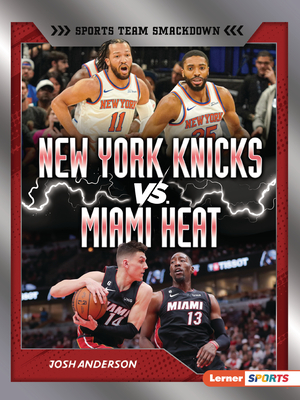 New York Knicks vs. Miami Heat: Rival Rumble - Anderson, Josh