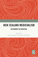New Zealand Medievalism: Reframing the Medieval