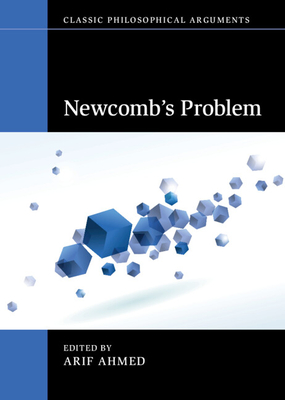 Newcomb's Problem - Ahmed, Arif (Editor)