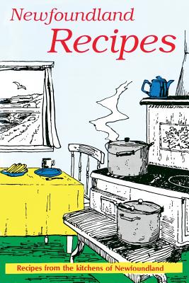 Newfoundland Recipes - Over, Carol