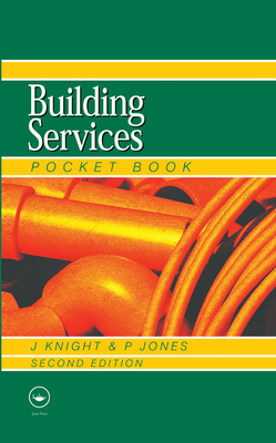 Newnes Building Services Pocket Book - Prentice, Andrew, and Knight, John, and Jones, W.P.