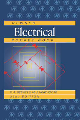 Newnes Electrical Pocket Book - Reeves, E A, and Heathcote, Martin