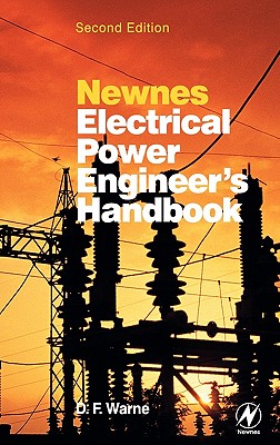 Newnes Electrical Power Engineer's Handbook - Warne, D F (Editor)