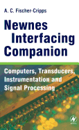 Newnes Interfacing Companion: Computers, Transducers, Instrumentation and Signal Processing