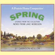 News from Lake Wobegon: Spring