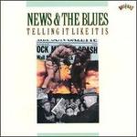 News & the Blues: Telling It Like It Is