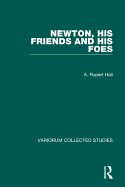 Newton, His Friends and His Foes