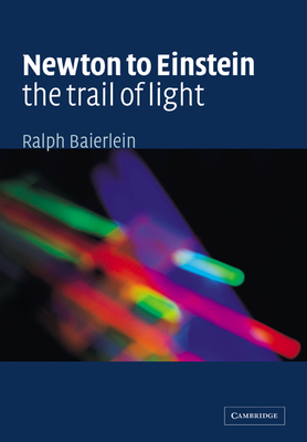 Newton to Einstein - Baierlein, Ralph