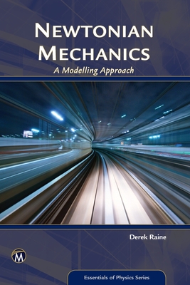 Newtonian Mechanics - Raine, Derek