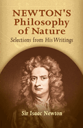 Newton's Philosophy of Nature Selections from His Writings