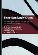 Next-Gen Supply Chains: Technologies, Trends, and the Future of Global Operations
