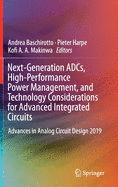 Next-Generation Adcs, High-Performance Power Management, and Technology Considerations for Advanced Integrated Circuits: Advances in Analog Circuit Design 2019