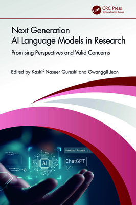 Next Generation AI Language Models in Research: Promising Perspectives and Valid Concerns - Qureshi, Kashif Naseer (Editor), and Jeon, Gwanggil (Editor)