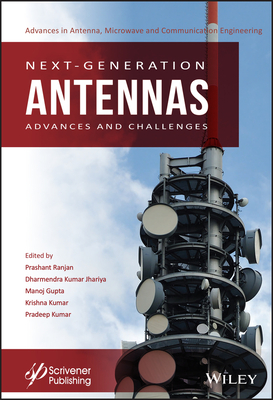 Next-Generation Antennas: Advances and Challenges - Ranjan, Prashant (Editor), and Jhariya, Dharmendra Kumar (Editor), and Gupta, Manoj (Editor)