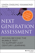 Next Generation Assessment: Moving Beyond the Bubble Test to Support 21st Century Learning