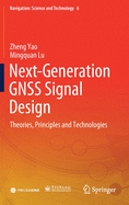 Next-Generation Gnss Signal Design: Theories, Principles and Technologies