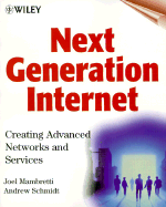 Next Generation Internet: Creating Advanced Networks and Services