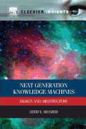 Next Generation Knowledge Machines: Design and Architecture