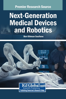 Next-Generation Medical Devices and Robotics - Soufiene, Ben Othman (Editor)