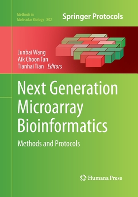 Next Generation Microarray Bioinformatics: Methods and Protocols - Wang, Junbai (Editor), and Tan, Aik Choon (Editor), and Tian, Tianhai (Editor)
