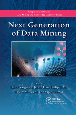 Next Generation of Data Mining - Kargupta, Hillol (Editor), and Han, Jiawei (Editor), and Yu, Philip S. (Editor)