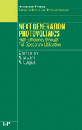 Next Generation Photovoltaics: High Efficiency Through Full Spectrum Utilization