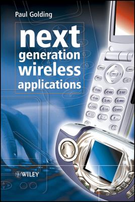 Next Generation Wireless Applications - Golding, Paul