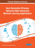 Next-Generation Wireless Networks Meet Advanced Machine Learning Applications