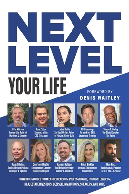 Next Level Your Life - Ziglar, Tom, and Bailey, Simon T, and Helms, Robert