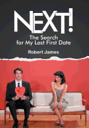 Next!: The Search for My Last First Date