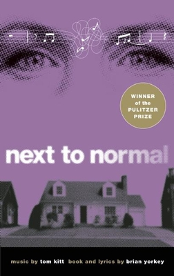Next to Normal - Yorkey, Brian, and Kitt, Tom