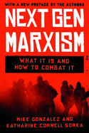 Nextgen Marxism: What It Is and How to Combat It
