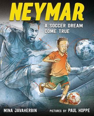 Neymar: A Soccer Dream Come True - Javaherbin, Mina
