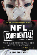NFL Confidential: True Confessions from the Gutter of Football