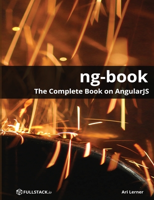 ng-book - The Complete Book on AngularJS - Lerner, Ari