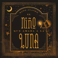 Ni�o Que Amaba a la Luna, El
