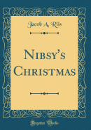 Nibsy's Christmas (Classic Reprint)