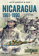 Nicaragua 1961-1990 Volume 2: The Contra War