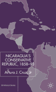 Nicaragua's Conservative Republic, 1858-93