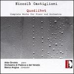 Niccol� Castiglioni: Quodlibet - Complete Works for Piano and Orchestra
