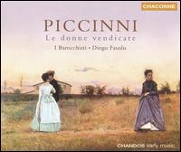 Niccol� Piccinni: Le donne vendicate - Giuliana Castellani (soprano); Mauro Buda (baritone); Sylvia Pozzer (soprano); Vincenzo di Donato (tenor); I Barocchisti;...