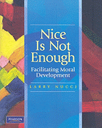 Nice Is Not Enough: Facilitating Moral Development