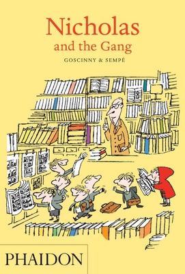 Nicholas and the Gang - Goscinny, Rene, and Semp�, Jean-Jacques, and Bell, Anthea (Translated by)
